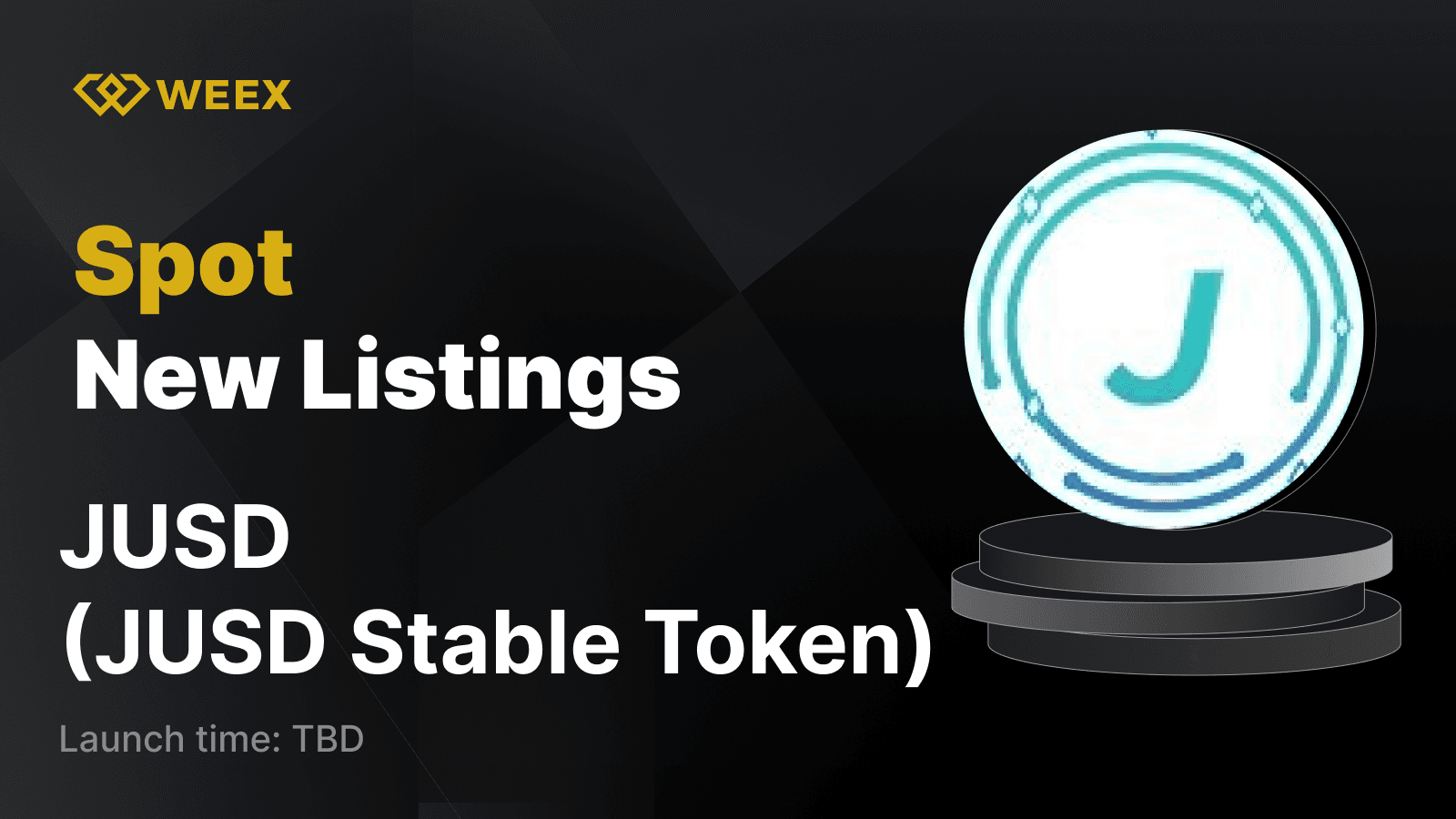 WEEX is set to launch JUSD Stable Token (JUSD) for JUSD USDT spots trading 