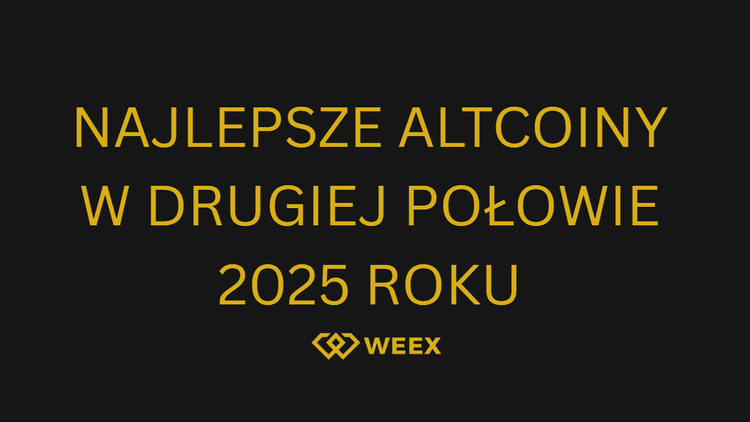 Prognoza kryptowalut: Top altcoiny na drugą połowę 2025 roku