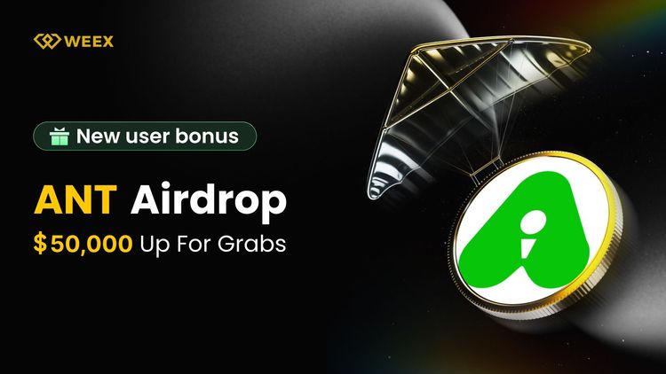 WEEX Airdrop Sparks Excitement: Secure Your $50,000 ANT Airdrop and New User Registration Bonus on August 26, 2025