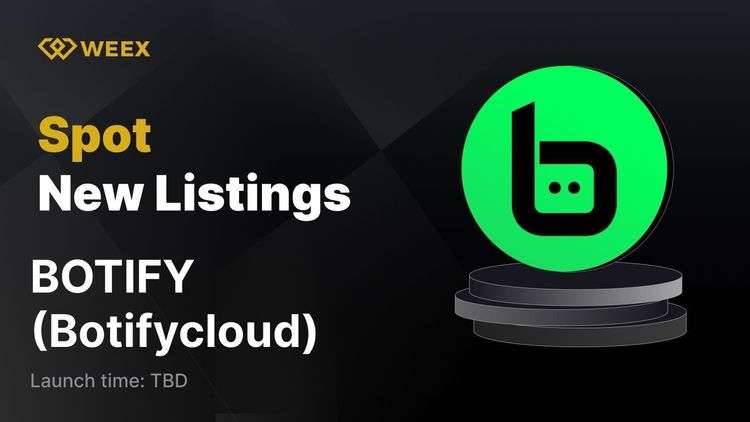 WEEX Welcomes BOTIFY (BOTIFY) - BOTIFY USDT Spot trading disponible ahora