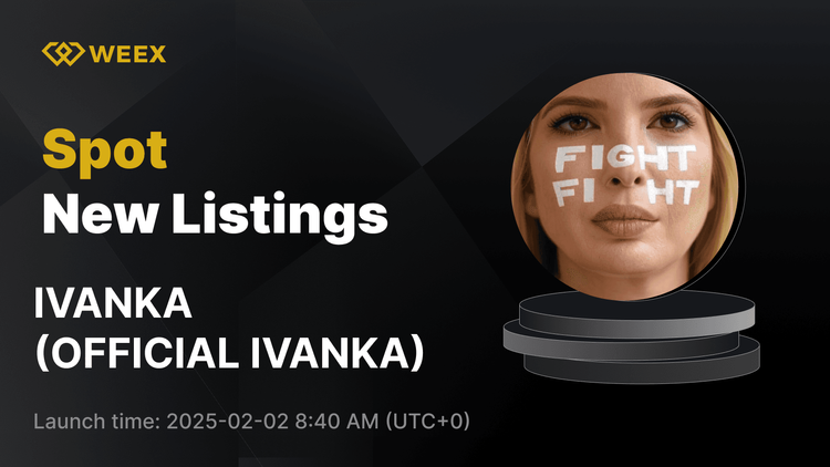 IVANKA رسمی (IVANKA) اولین بار در WEEX - تجارت IVANKA USDT اکنون