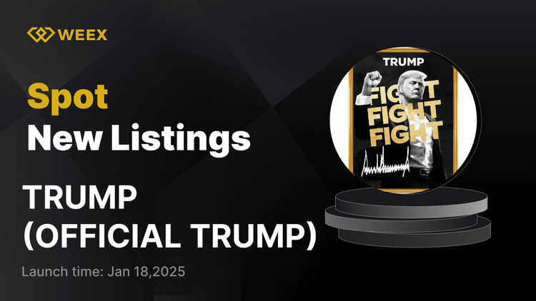 TRUMP OFICIAL (TRUMP) Ahora en la lista - TRUMP USDT Par en vivo en WEEX Spot