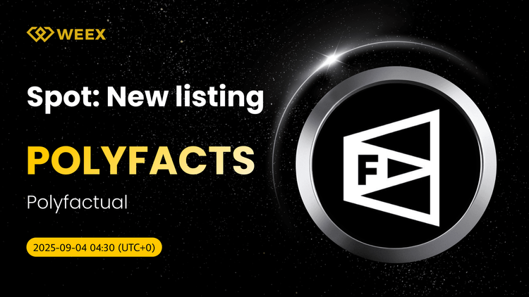 Polyfactual (POLYFACTS) Coin Now Trading on WEEX Spot with POLYFACTS USDT Pair
