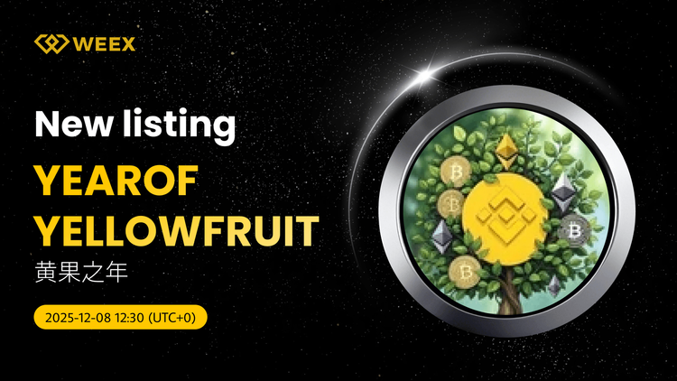 جفت ارز USDT مربوط به YEAROFYELLOWFRUIT در WEEX Spot فهرست شد