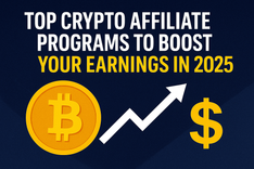 Top Crypto Affiliate Programs to Boost Your Earnings in 2025